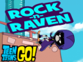 Joc Teen titans go! Rock-n-raven