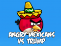 Joc Angry Mexicans VS Trump 