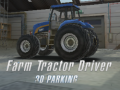Joc Farm Tractor Driver 3D Parking