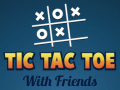 Joc Tic Tac Toe with Friends