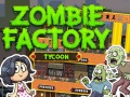 Joc Zombie Factory Tycoon