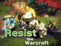 Joc Resist The Warcraft