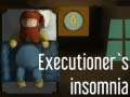 Joc Executioner's insomnia