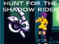 Joc Hunt for the Shadow Rider
