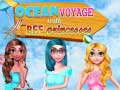 Joc Ocean Voyage With BFF Princess