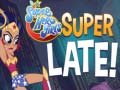 Joc DS Super Hero Girls Super Late!