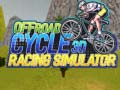 Joc Offroad Cycle 3D Racing Simulator