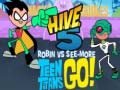 Joc Teen Titans Go! HIVE 5 Robin vs See-More