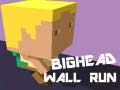 Joc Bighead Wall Run