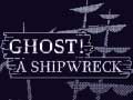 Joc Ghost! a shipwreck