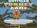 Joc Untitled Turkey game