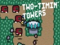 Joc Two-Timin’ Towers