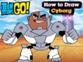 Joc Teen Titans Go! How to Draw Cyborg