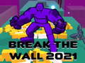 Joc Break The Wall 2021