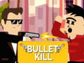 Joc Bullet Kill