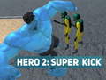 Joc Hero 2: Super Kick