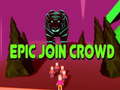 Joc Epic Join Crowd