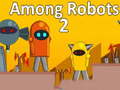Joc Among Robots 2