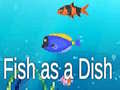 Joc Fish as a Dish