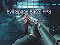 Joc Evil Space Base: FPS