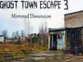 Joc Ghost Town Escape 3 Mirrored Dimension