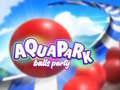 Joc Aquapark Balls Party