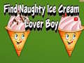 Joc Find Naughty Ice Cream Lover Boy