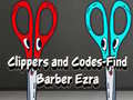 Joc Clippers and Codes-Find Barber Ezra