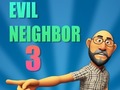 Joc Evil Neighbor 3