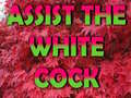 Joc Assist The White Cock