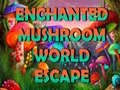 Joc Enchanted Mushroom World Escape