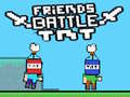 Joc Friends Battle TNT