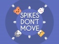 Joc Spikes Don't Move