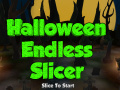 Joc Halloween Endless Slicer