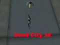 Joc Dead City 3d 
