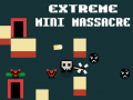 Joc Extreme Mini Massacre
