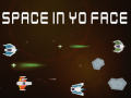 Joc Space In Yo Face