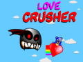 Joc Love Crusher