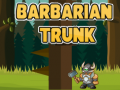Joc Barbarian Trunk