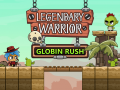 Joc Legendary Warrior: Globin Rush