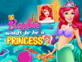 Joc Barbie Wants To Be A Princess