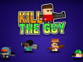 Joc Kill The Guy