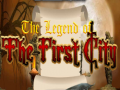 Joc The legend of the First City