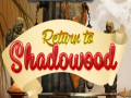 Joc Return to Shadowood