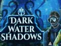 Joc Dark water Shadows