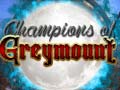 Joc Champions of Greymount