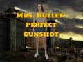 Joc Mrs Bullet: Perfect Gunshot
