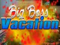Joc Big Boss Vacation