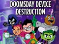 Joc Teen Titans Go! Doomsday Device Destruction