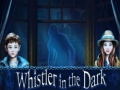 Joc Whistler in the Dark